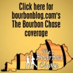 Click here for bourbonblog.com’s The Bourbon Chase coverage