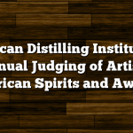 American Distilling Institute 6th Annual Judging of Artisan American Spirits and Awards