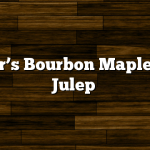 Baker’s Bourbon Maple Mint Julep