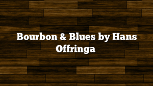 Bourbon & Blues by Hans Offringa