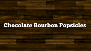 Chocolate Bourbon Popsicles