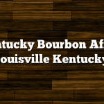 Kentucky Bourbon Affair, Louisville Kentucky