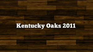 Kentucky Oaks 2011