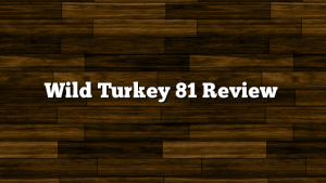 Wild Turkey 81 Review