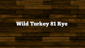 Wild Turkey 81 Rye