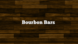 Bourbon Bars