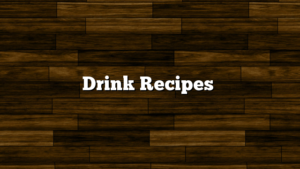 Drink Recipes