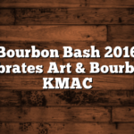 Bourbon Bash 2016 Celebrates Art & Bourbon at KMAC