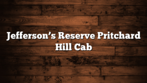 Jefferson’s Reserve Pritchard Hill Cab