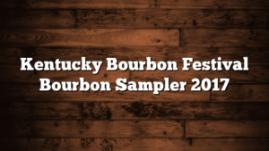 Kentucky Bourbon Festival Bourbon Sampler 2017
